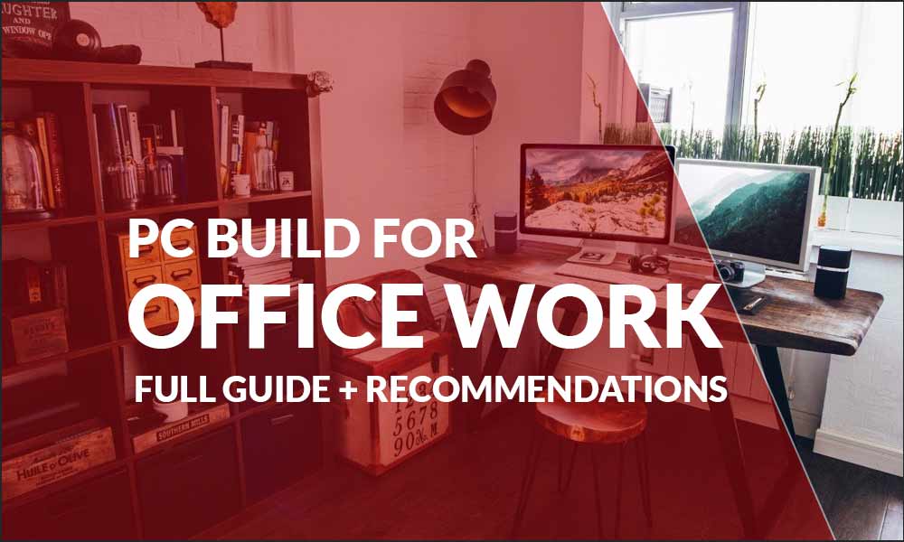 PC Build for Office Work