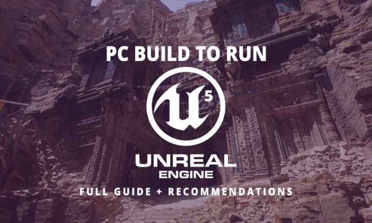 PC Build for Unreal Engine 5 - Full Guide - Build My PC
