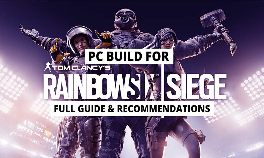 PC Build for Rainbow Six Siege