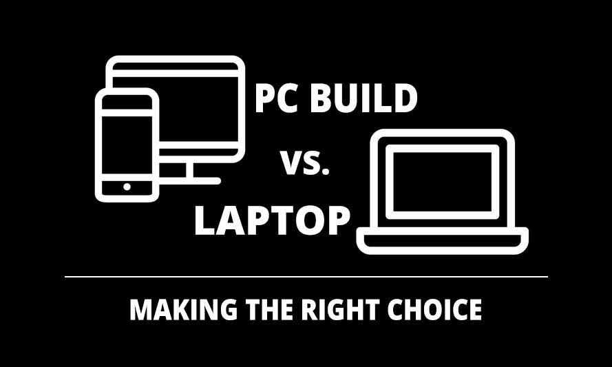 PC Build vs Laptop
