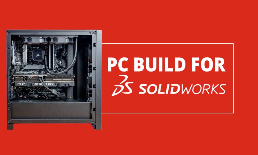 PC Build for Solidworks