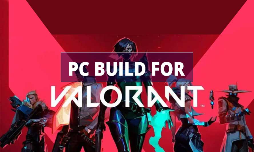 PC build for Valorant