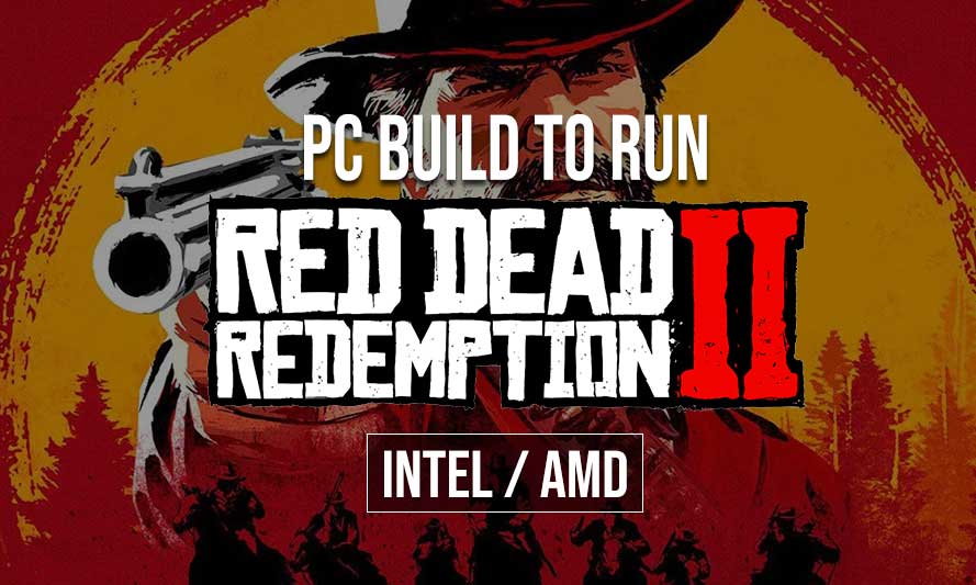 PC Build for Red Dead Redemption 2