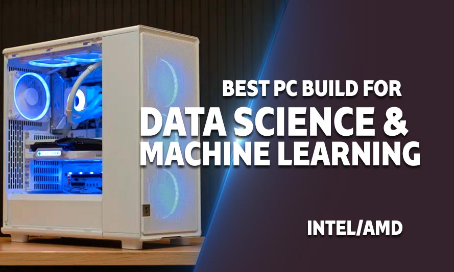 Best PC Build for Data Science and Machine Learning