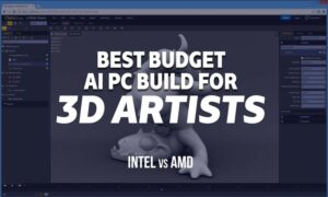 Best Budget AI PC Build for 3D Artists