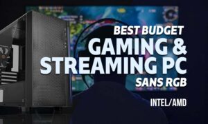 Best Budget Gaming and Streaming PC Without RGB