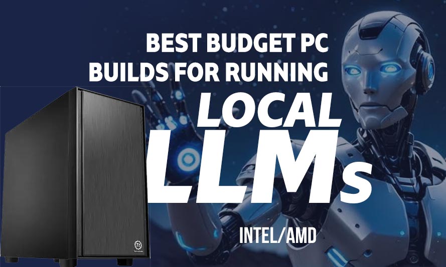 The Best Budget PC Build for Running Local LLMs