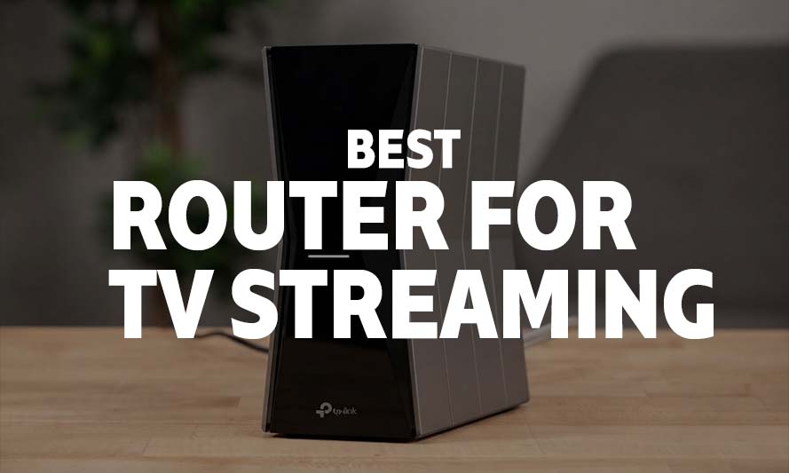 Best Router for TV Streaming